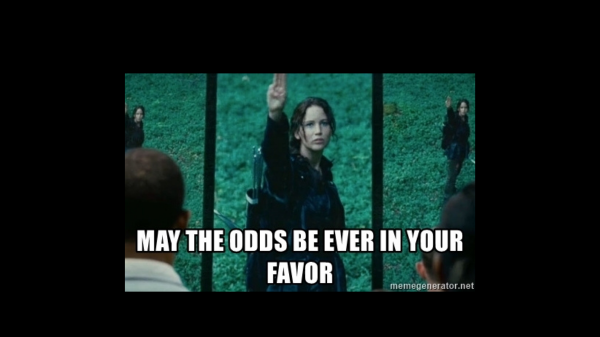 May the Odds Be Ever in Your Favor
